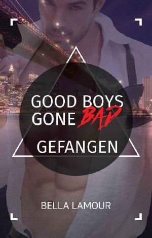 [Good Boys Gone Bad 04] • Gefangen